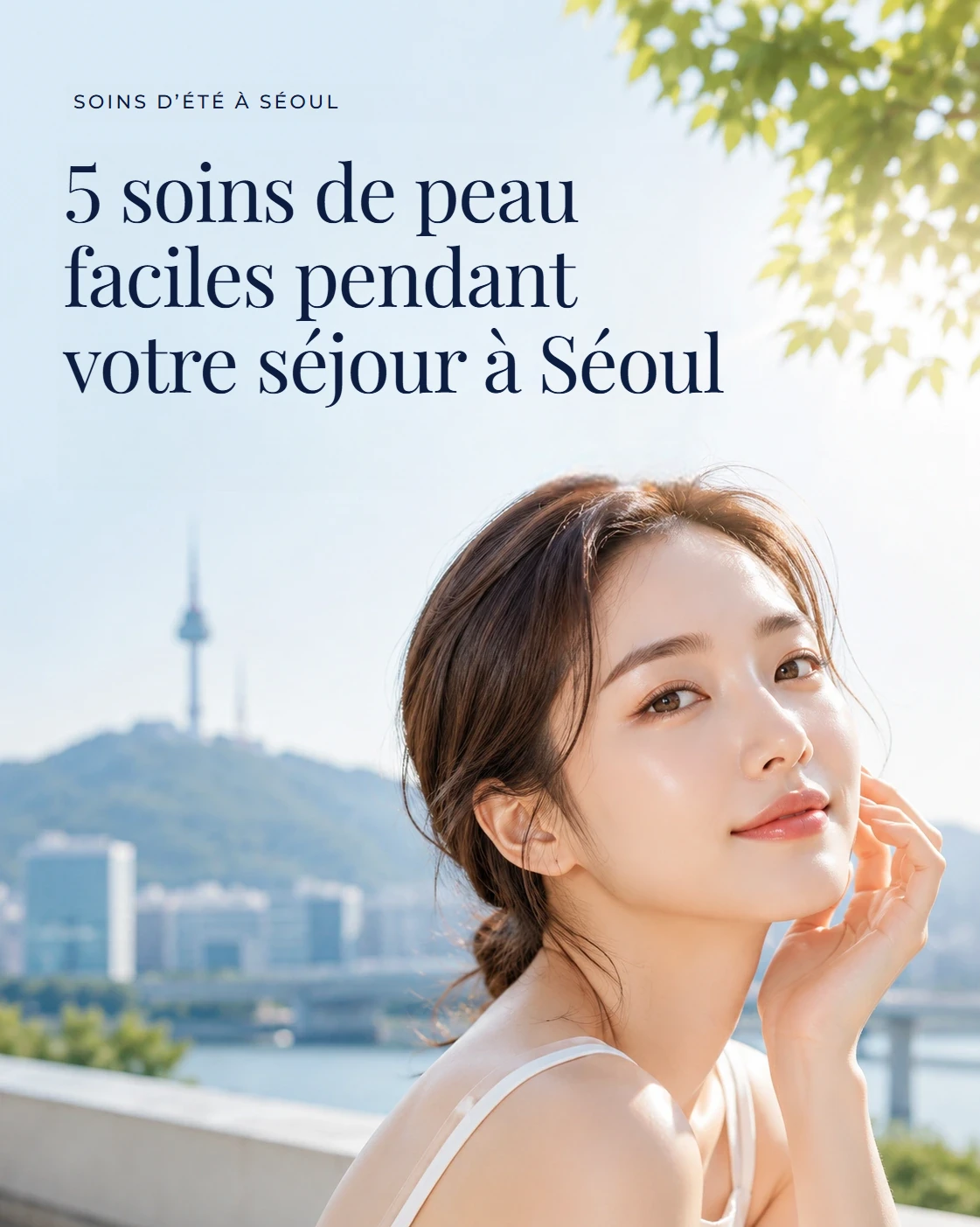 5 soins de la peau faciles pour l’été à Séoul