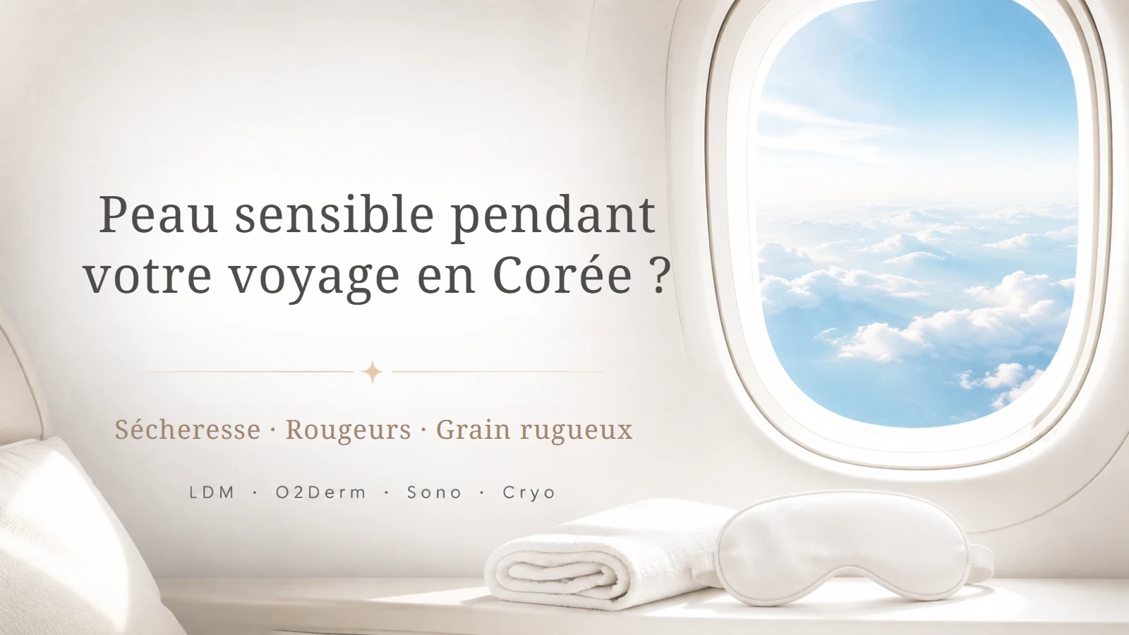 Soins pour peau sensible pendant un voyage en Corée